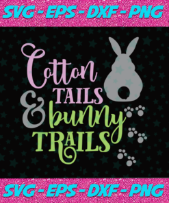 Cotton tails and Bunny trails svg Carrots svg Bunny SVG Easter SVG Easter Bunny SVG Happy Easter day svg Easter Quotes svg Happy Easter Svg svg files cricut files silhouette svg files for cricut trending svg
