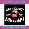 Eat Drink And Be Meowy Svg CM261120202