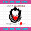 Even in quarantine they all float halloween svg HW061020203