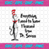 Everything I Need To Know Dr Seuss Svg DR1012021