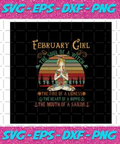 February Girl The Soul Of A Witch Born In February February Svg BD030820202