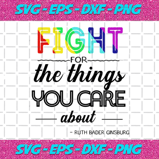 Fight For The Things You Care About Svg TD21092020