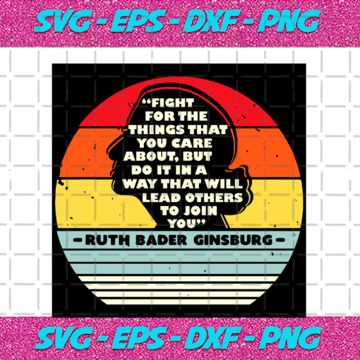 Fight for the things that you care about svg TD10082020