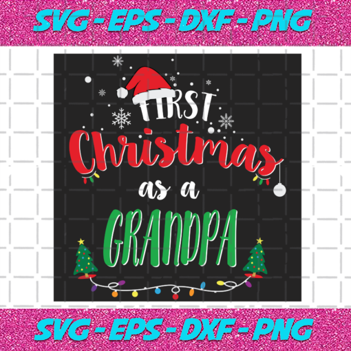 First Christmas As A Grandpa Svg CM1512202050