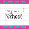 First Day Of School 1st Day Of School Back To School Back To School Svg SC17082020