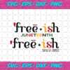 Free ish Since 1865 Juneteenth Svg IN170880