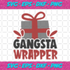Gangsta Wrapper Christmas Svg CM17112020