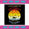 Get High Weed And Go Fishing Trending Svg TD19122020