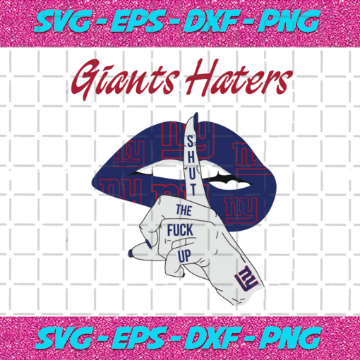 Giants Haters Shut The Fuck Up Svg SP05012021