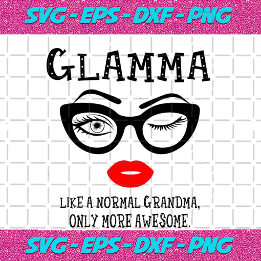Glamma like a normal grandma svg TD11082020
