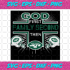 God First Family Second Then New York Jets Sport Svg SP18082020