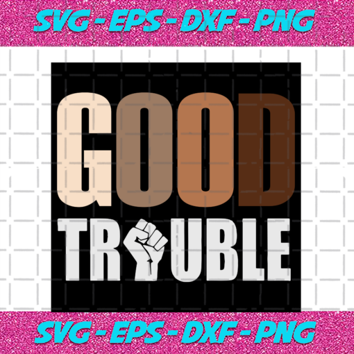 Good Trouble Trending Svg TD10082020 4d33dc58 0cc2 44ed a9ca 8afe6205d25c