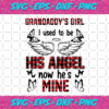 Grandaddys Girl I Used To Be His Angle Now Hes Mine Svg TD24122020