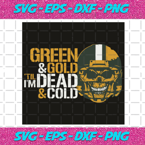 Green And Gold Til I Am Dead And Cold Svg SP04012043