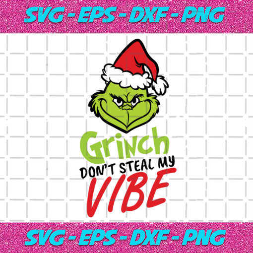 Grinch Do Not Steal My Vibe Svg CM24112020