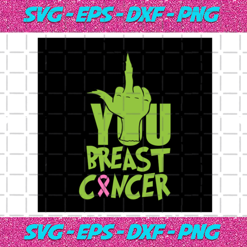 Grinch Fuck You Breast Cancer Svg TD19122020