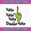 Grinch Hate Hate Hate Double Hate Svg CM171220202