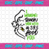 Grinch I Wouldnt Touch You With A 395 Foot Pole Svg CM21122020