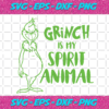 Grinch Is My Spirit Animal Svg CM24112020