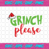 Grinch Please Svg CM24112020