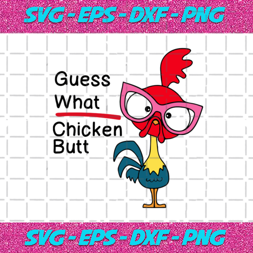 Guess what chicken butt svg TD05012021