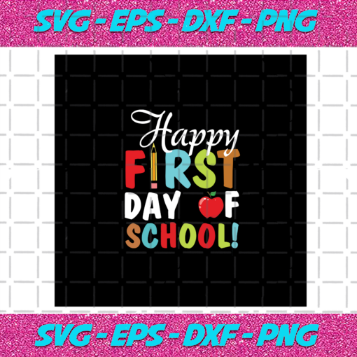 Happy First Day Of School First Grade Gift For Teacher First Day Of School First Grade School Teacher Gift 1st Grade Svg BS0308202014