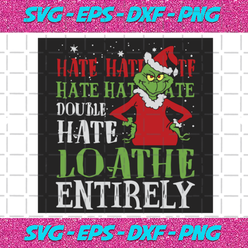 Hate Hate Hate Double Hate Loathe Christmas Svg CM27102020