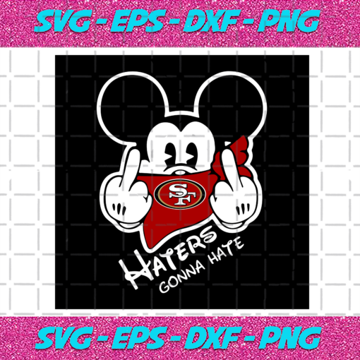 Haters Gonna Hate San Francisco 49ers Svg SP23122020