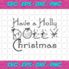 Have A Holly Dolly Christmas Christmas Svg CM1911202022