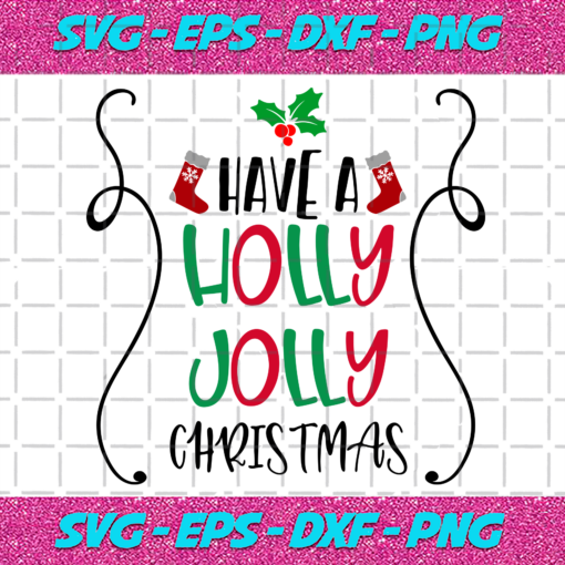 Have A Holly Jolly Christmas Svg CM23112020