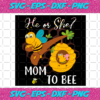 He Or She Mom To Bee Svg TD2012021