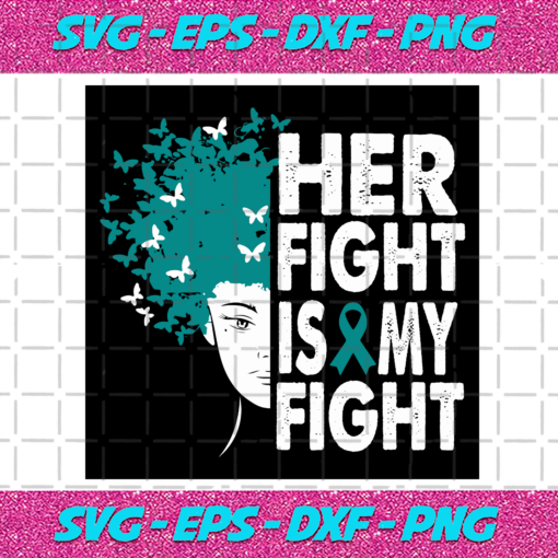 Her fight is my fight svg TD05012021