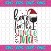 Here For The Jingle Juice Svg CM0112202033