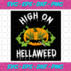 High on hellaweed Halloween Svg HW101020205