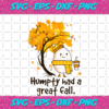 Humpty Had A Great Fall Trending Svg TD05092020