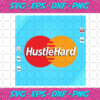 Hustle Hard Hustle Hard Svg BG010820205