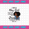 I Am An May Girl I May Not Be Perfect But Jesus Thinks I m To Die For Born In May Birthday Girl Svg BD030820202