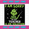 I Am Sorry The Nice Teacher Is On Vacation Christmas Svg CM08102020