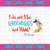 I Do Not Like Green Eggs And Ham Svg DR16012021