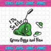 I Do So Like Green Eggs And Ham Svg DR15012021
