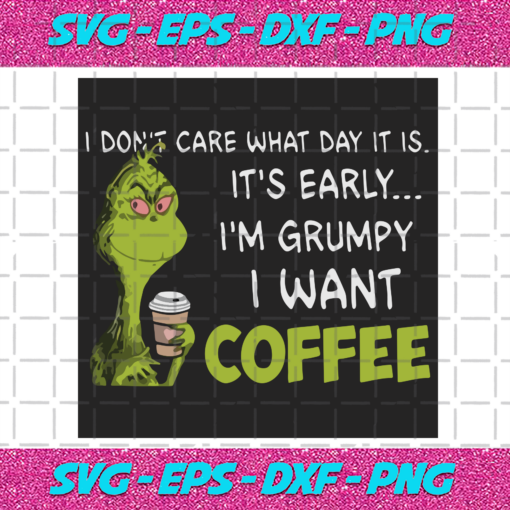 I Dont Care What Day Is It It Early Christmas Svg CM27102020