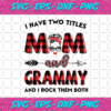 I Have Two Titles Mom And Grammy Svg TD22122020