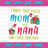 I Have Two Titles Mom And Nana Svg TD121220206