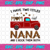 I Have Two Titles Mom And Nana Svg TD121220209
