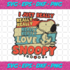 I Just Really Really Love Snoopy Svg TD1412202057