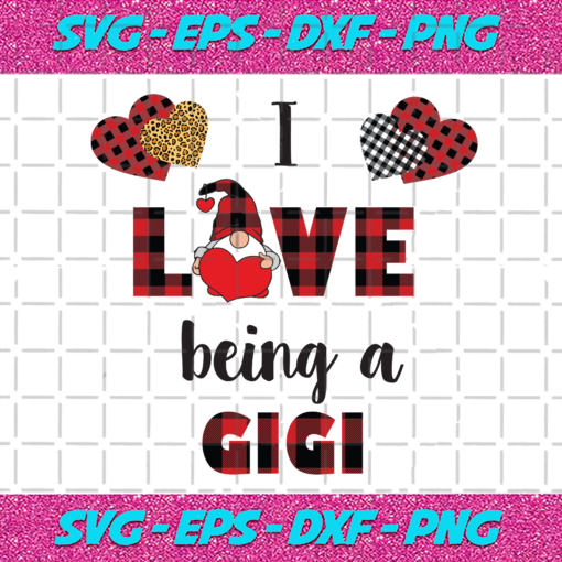 I Love Being A Gigi Svg FL28012021
