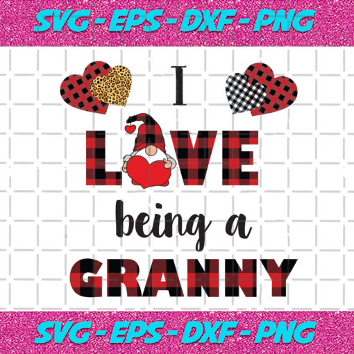 I Love Being A Granny Svg FL29012021