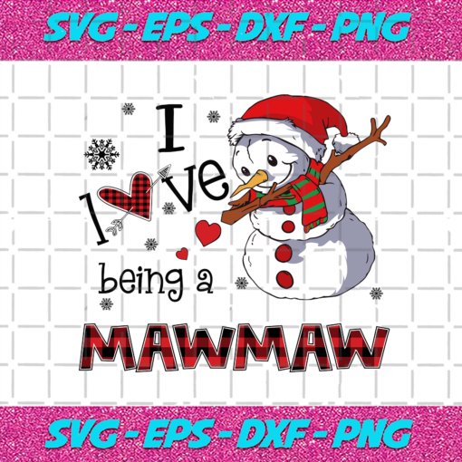 I Love Being A Mawmaw Svg CM161220204