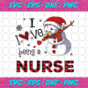 I Love Being A Nurse Svg CM712202013