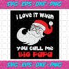 I Love It When You Call Me Big Papa Svg CM51220204